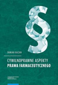 Cywilnoprawne aspekty prawa farmaceutycznego - okłakda ebooka