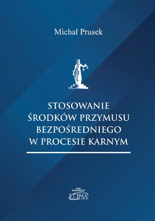 Stosowanie środków przymusu bezpośredniego - okłakda ebooka