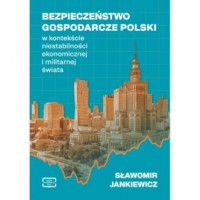 Bezpieczeństwo gospodarcze Polski - okładka książki