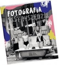 Fotografia jest wszędzie - okładka książki