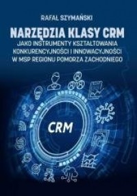 Narzędzia klasy CRM jako instrumenty... - okładka książki