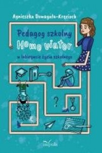 Pedagog szkolny Homo viator w labiryncie - okładka książki