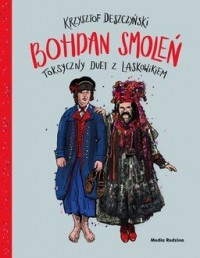 Smoleń. Toksyczny duet z Laskowikiem - okładka książki