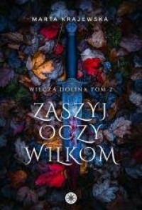 Wilcza Dolina T.2 Zaszyj oczy wilkom - okładka książki