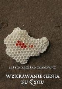 Wykrawanie cienia ku życiu - okładka książki