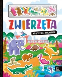 Zwierzęta. Książeczka z magnesami - okładka książki