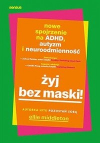 Żyj bez maski! Nowe spojrzenie - okładka książki