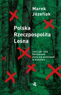 Polska Rzeczpospolita Leśna czyli - okładka książki