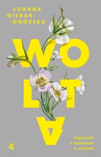 Wolta Opowieść o kobietach w zmianie - okładka książki