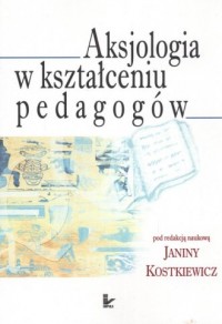 Aksjologia w kształceniu pedagogów - okładka książki