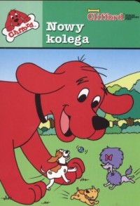 Clifford. Nowy kolega - okładka książki