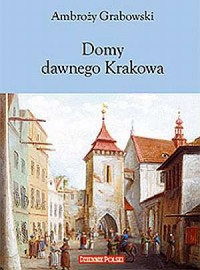 Domy dawnego Krakowa - okładka książki