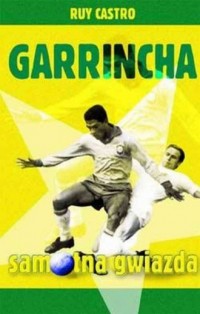 Garrincha. Samotna gwiazda - okładka książki