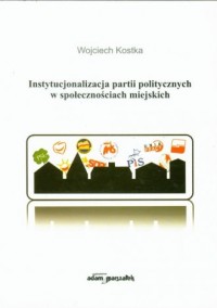 Instytucjonalizacja partii politycznych - okładka książki