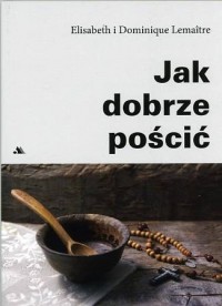 Jak dobrze pościć? Seria: Mała - okładka książki