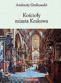 Kościoły miasta Krakowa - okładka książki