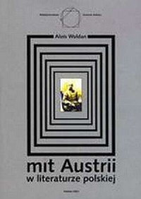 Mit Austrii w literaturze polskiej - okładka książki