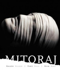 Mitoraj - Kraków, Paryż, Rzym / - okładka książki