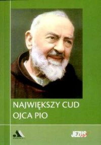 Największy cud Ojca Pio - okładka książki