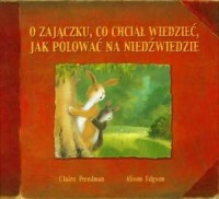 O zajączku, co chciał wiedzieć, - okładka książki