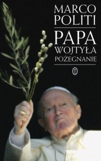 Papa Wojtyła. Pożegnanie - okładka książki