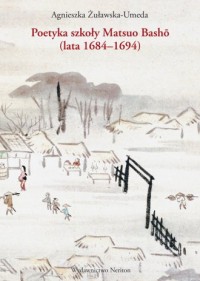 Poetyka szkoły Matsuo Basho (1684-1694) - okładka książki