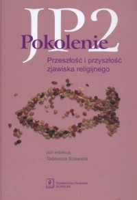 Pokolenie JP2. przeszłość i przyszłość - okładka książki