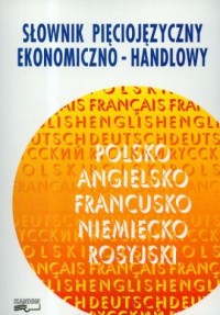 Słownik pięciojęzyczny ekonomiczno-handlowy - okładka książki