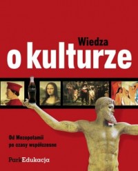 Wiedza o kulturze. Od Mezopotamii - okładka książki