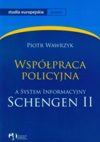 Współpraca policyjna a system informacyjny - okładka książki