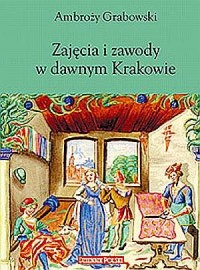 Zajęcia i zawody w dawnym Krakowie - okładka książki