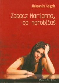 Zobacz, Marianna, co narobiłaś - okładka książki