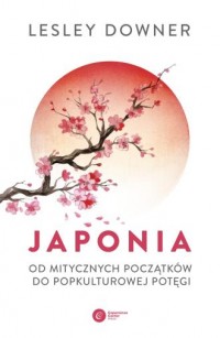 okładka książki - Japonia. Od mitycznych początków do popkulturowej potęgi