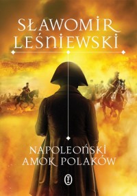 okładka książki - Napoleoński amok Polaków