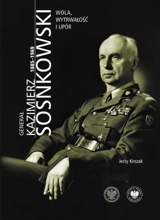 Generał Kazimierz Sosnkowski 1885-1969. - okładka książki