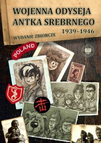 okładka książki - Wojenna odyseja Antka Srebrnego 1939-1946. Wydanie zbiorcze
