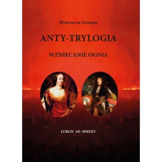 Anty-Trylogia. Wzniecanie ognia - okładka książki
