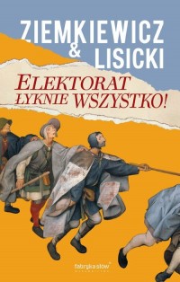 okładka książki - Elektorat łyknie wszystko