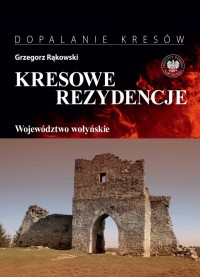 okładka książki - Kresowe rezydencje. Zamki, pałace - Grzegorz Rąkowski