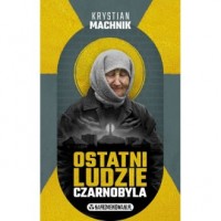 okładka książki - Ostatni ludzie Czarnobyla