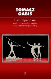 okładka książki - Gry imperialne - Między Imperium - Tomasz Gabiś
