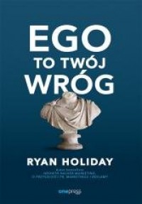 okładka książki - Ego to Twój wróg - Ryan Holiday