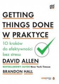 okładka książki - Getting Things Done w praktyce - David Allen