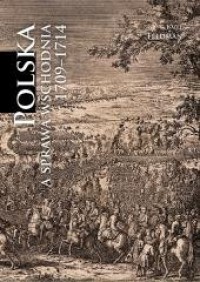 okładka książki - Polska a sprawa wschodnia 1709-1714 [reprint]