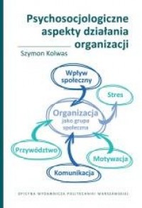 okładka książki - Psychosocjologiczne aspekty działania - Szymon Kolwas