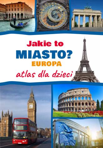 Jakie to miasto? EUROPA. Atlas - okładka książki