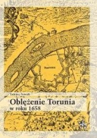 okładka książki - Oblężenie Torunia w roku 1658