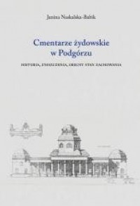 okładka książki - Cmentarze żydowskie w Podgórzu