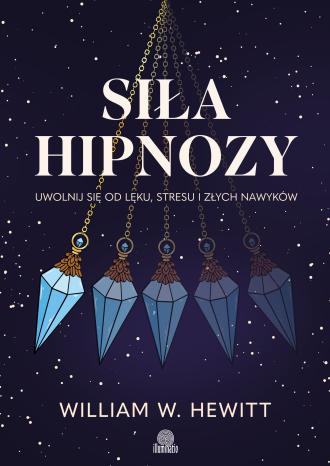 Siła hipnozy. Uwolnij się od lęku, - okładka książki