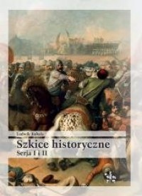 okładka książki - Szkice historyczne. Serja I i II